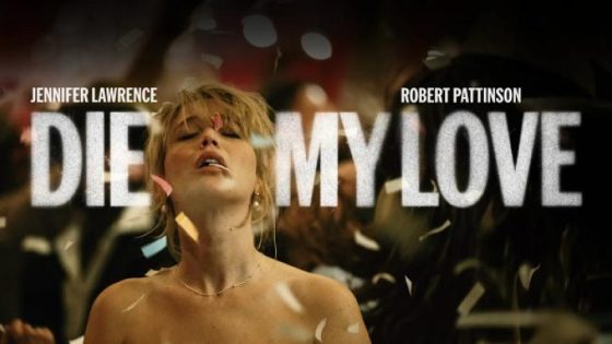 مشاهدة فيلم اونلاين Die My Love 2025 مترجم